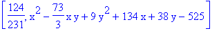 [124/231, x^2-73/3*x*y+9*y^2+134*x+38*y-525]